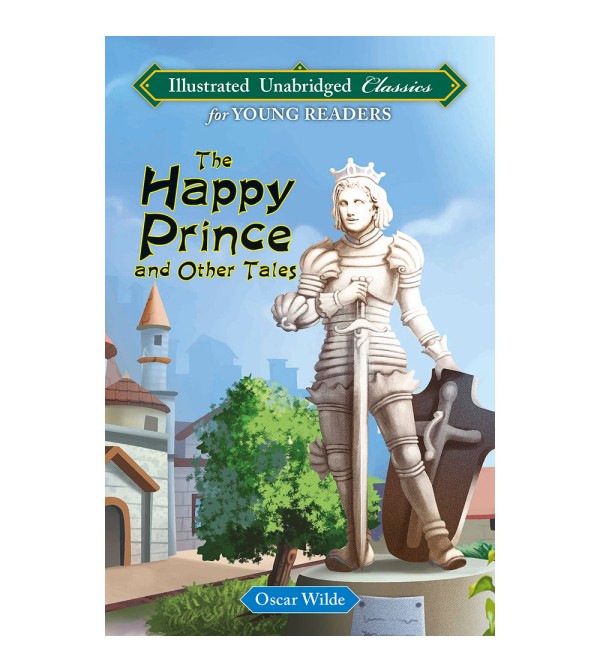 The Happy Prince and Other Tales (Illustrated Unabridged Classics)