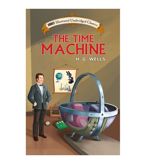 The Time Machine (Illustrated Unabridged Classics)
