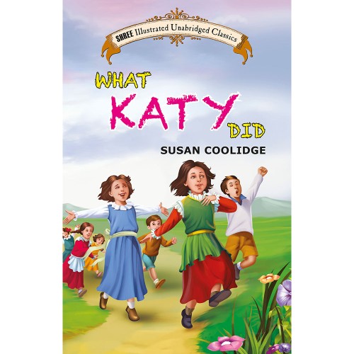 What Katy Did (Illustrated Unabridged Classics)