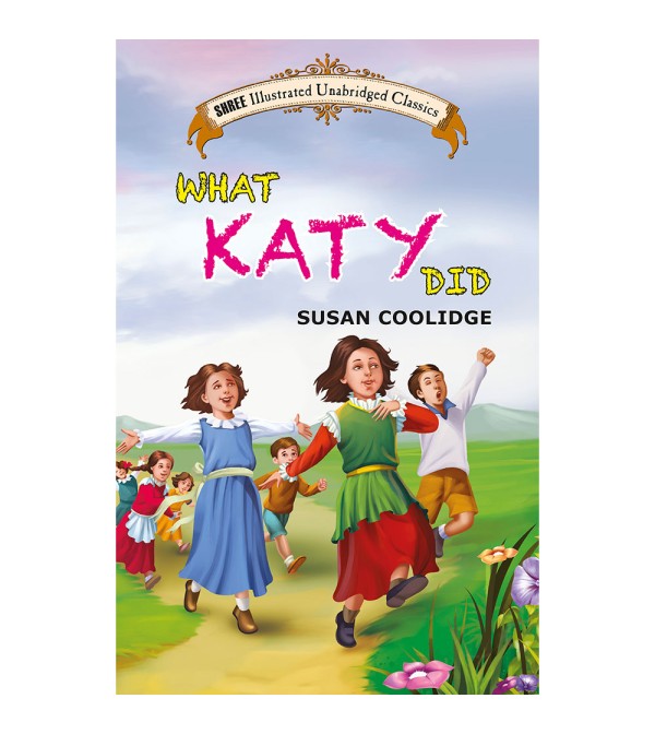 What Katy Did (Illustrated Unabridged Classics)