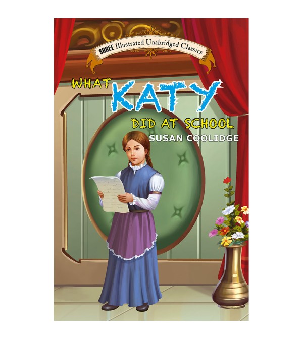 What Katy Did At School (Illustrated Unabridged Classics)