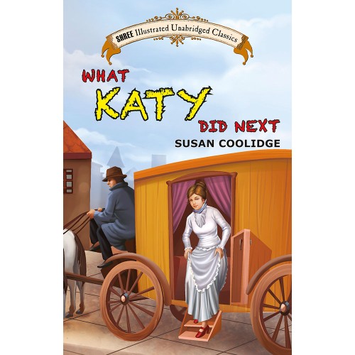 What Katy Did Next (Illustrated Unabridged Classics)