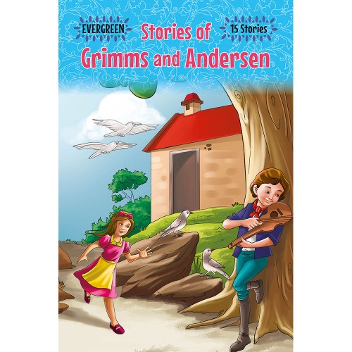 Evergreen Stories of Grimms & Andersen