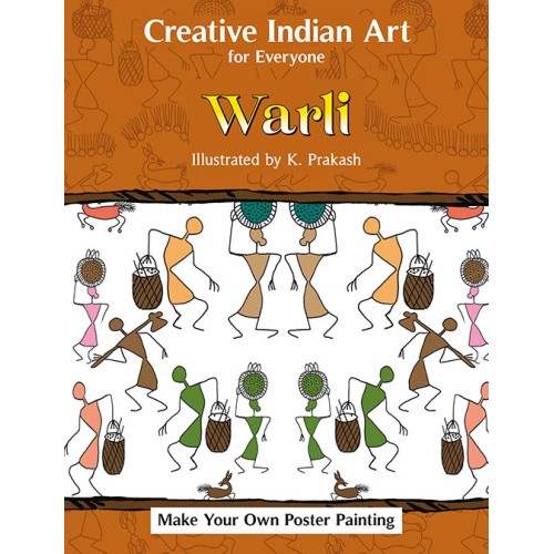 Creative Indian Art for Everyone: Warli