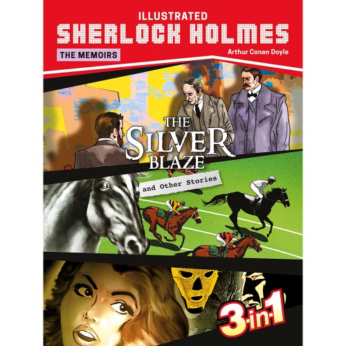 Sherlock Holmes: The Silver Blaze & Other Stories