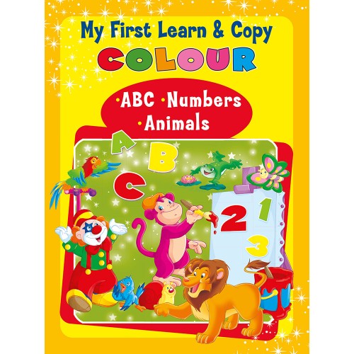 My First Learn & Copy Colour •ABC •Numbers •Animals