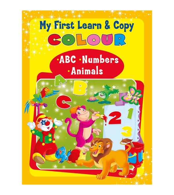 My First Learn & Copy Colour •ABC •Numbers •Animals