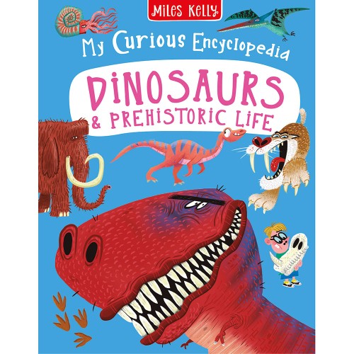 My Curious Encyclopedia Dinosaurs & Prehistoric Life