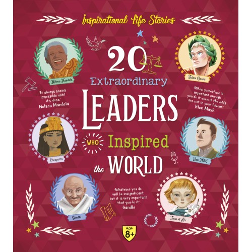 20 Extraordinary Leaders Who Inspired the World