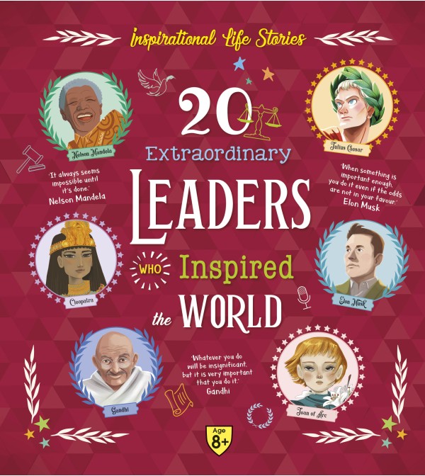 20 Extraordinary Leaders Who Inspired the World